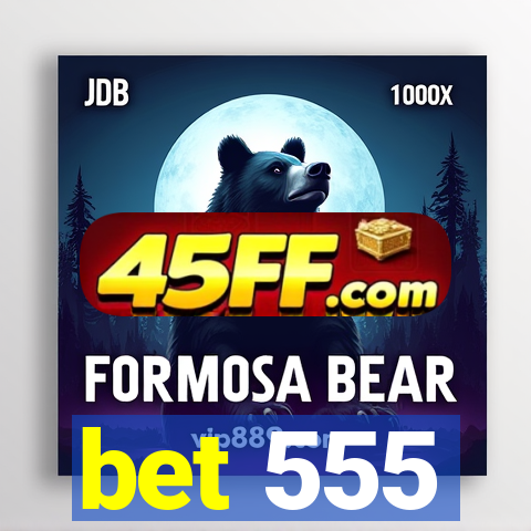 bet 555